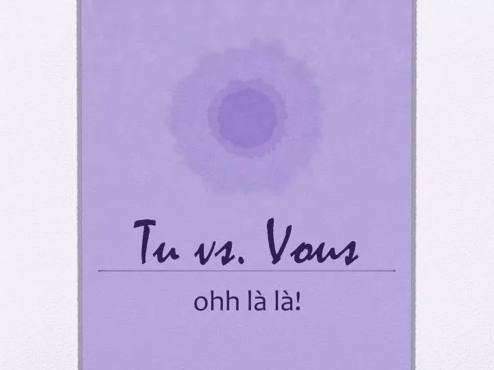 PPT Tu vs. Vous PowerPoint Presentation ID2150563