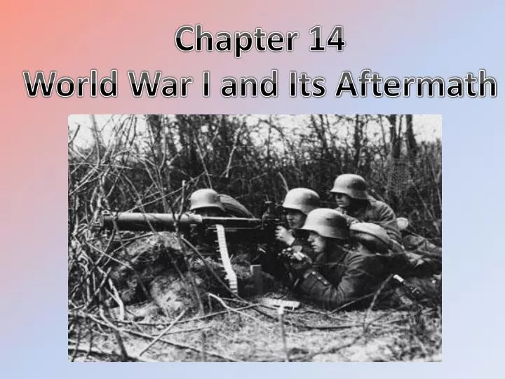PPT - Chapter 14 World War I and Its Aftermath PowerPoint Presentation ...