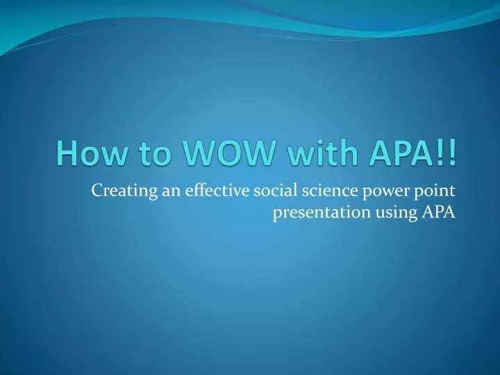 PPT How to WOW with APA! ! PowerPoint Presentation, free