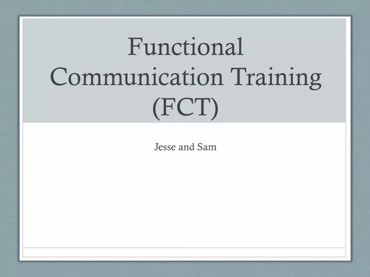 Ppt functional communication training fct powerpoint presentation