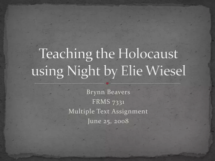 Ppt Teaching The Holocaust Using Night By Elie Wiesel Powerpoint Presentation Id 2156568