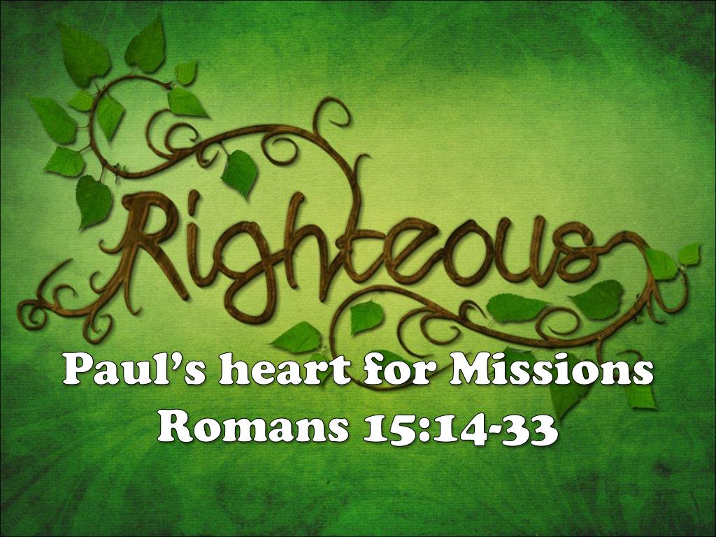 PPT Paul’s heart for Missions Romans 151433 PowerPoint Presentation