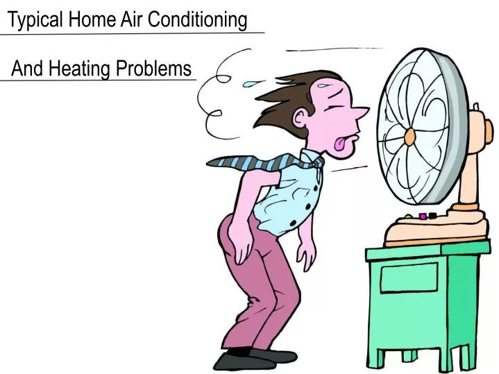 typical home air conditioning and heating problems n.