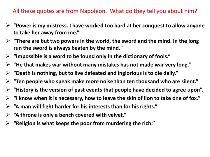 all these quotes are from napoleon what do they tell you about him n.