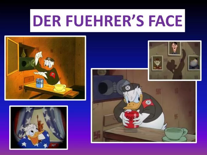 PPT - DER FUEHRER’S FACE PowerPoint Presentation, free download - ID ...