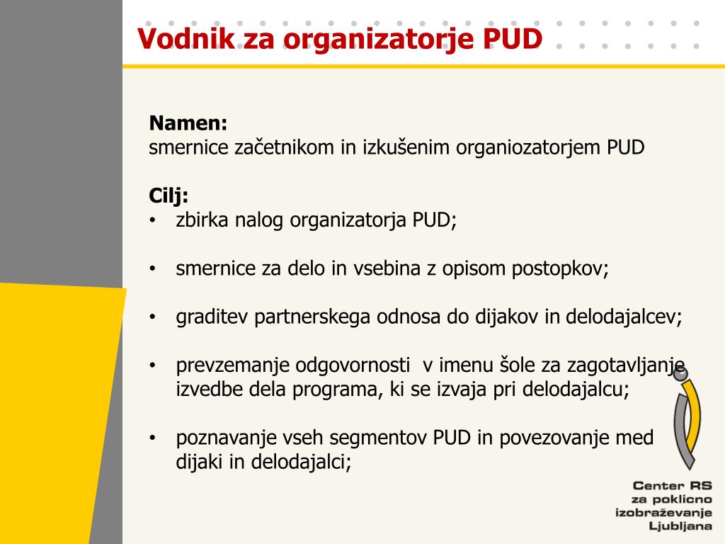 PPT - Vodniki za organizacijo in izvedbo praktičnega usposabljanja z delom ( PUD) PowerPoint Presentation - ID:2158403