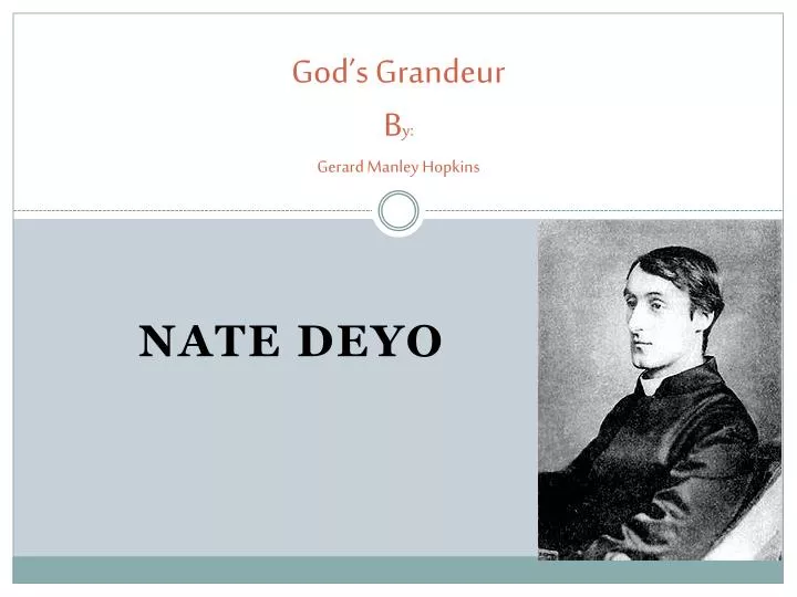 PPT - God’s Grandeur B Y: Gerard Manley Hopkins PowerPoint Presentation ...