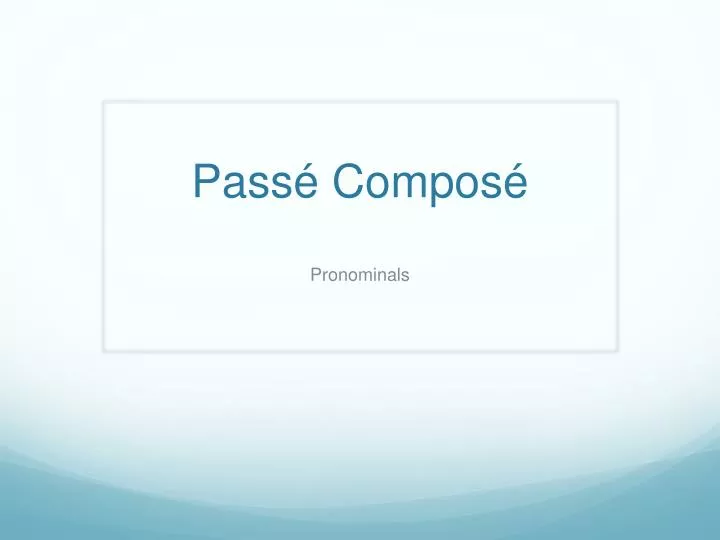 PPT - Passé Composé PowerPoint Presentation, free download - ID:2160576
