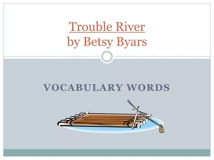 a literary analysis of trouble river by betsy byars a literary analysis of trouble river by betsy byars