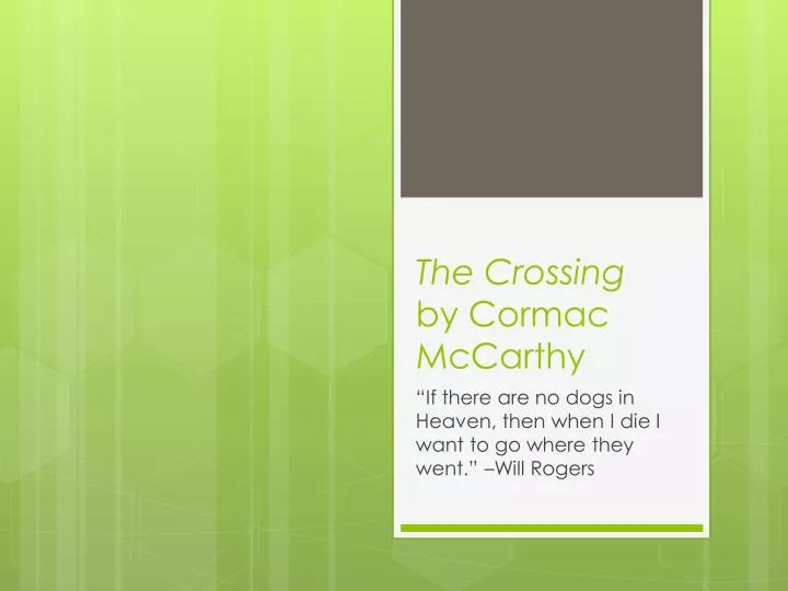 PPT The Crossing by Cormac McCarthy PowerPoint Presentation, free