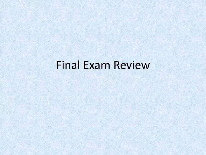 PPT - Final Exam Review PowerPoint Presentation, free download - ID:2162653