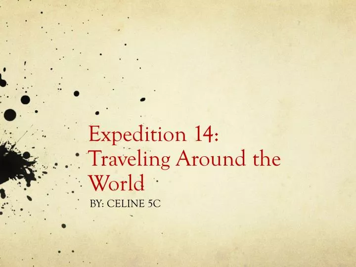 expedition 14 traveling around the world n.