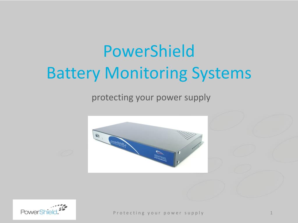 PPT - PowerShield Battery Monitoring Systems protecting your power supply  PowerPoint Presentation - ID:2166449