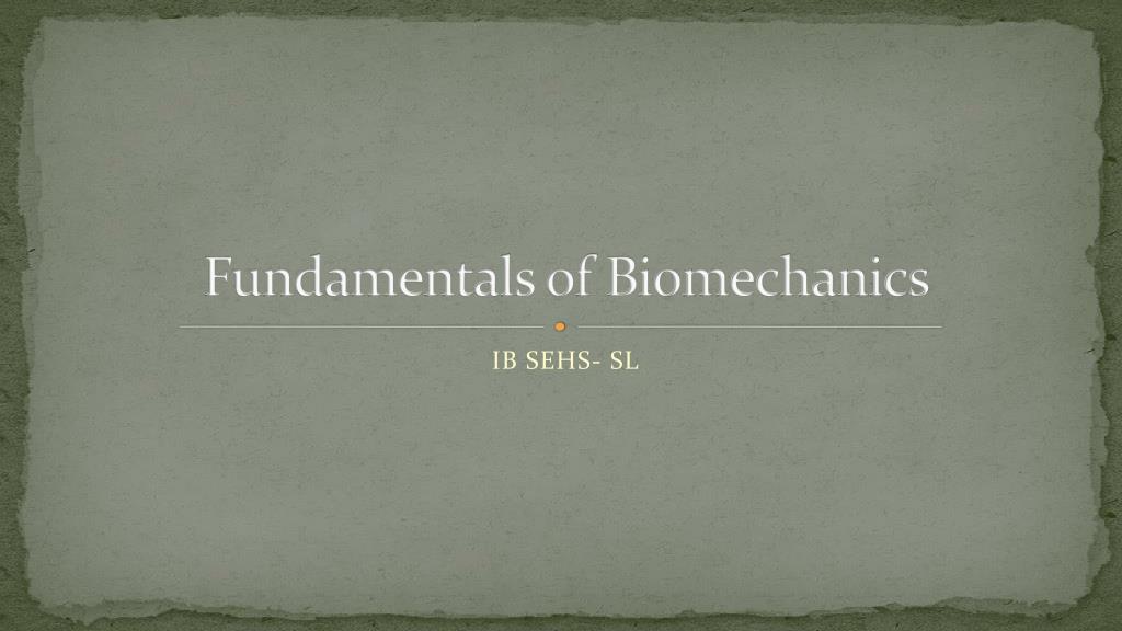 PPT - Fundamentals Of Biomechanics PowerPoint Presentation, Free ...