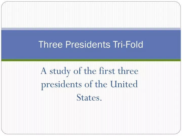 three presidents tri fold n.