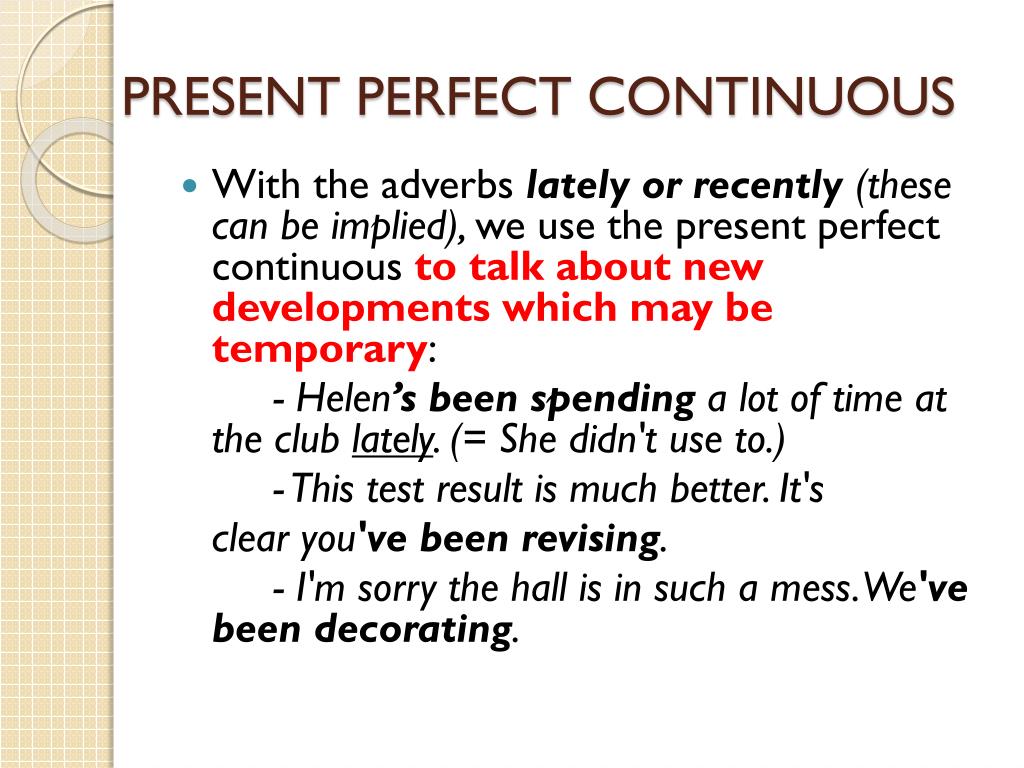See в present perfect continuous. Present perfect Continuous adverbs. Указатели презент Перфект континиус. Present perfect Continuous usage. Английский язык наречия в present perfect Continuous.