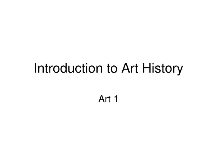 PPT - Introduction to Art History PowerPoint Presentation, free ...