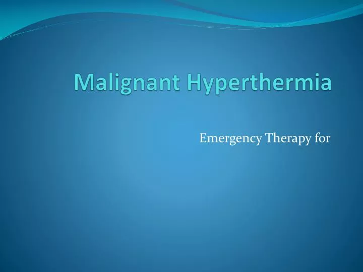 PPT Malignant Hyperthermia PowerPoint Presentation, free download