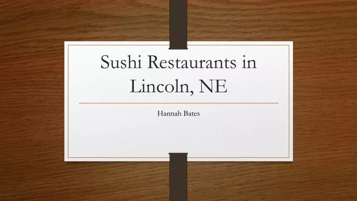 Ppt Sushi Restaurants In Lincoln Ne Point Presentation Ppt Sushi Restaurants In Lincoln Ne
