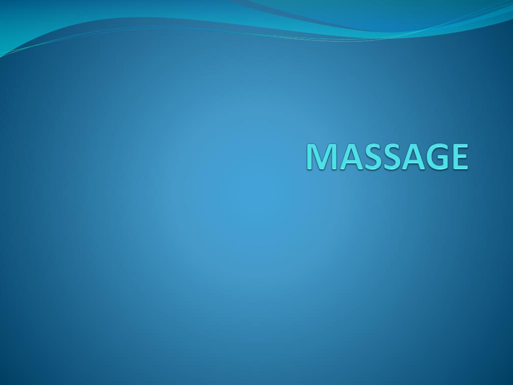 Ppt Massage Powerpoint Presentation Free Download Id2172796