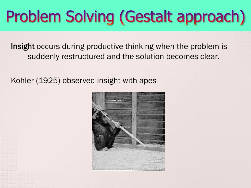 gestalt psychologists consider problem solving as a process involving quizlet