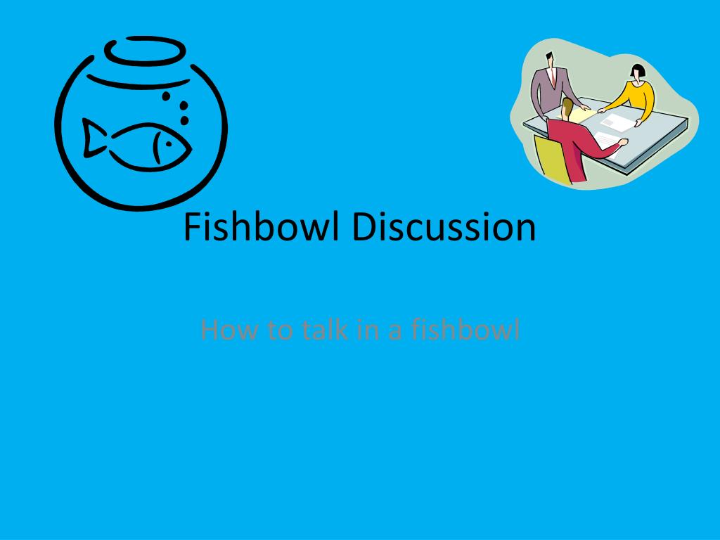PPT Fishbowl Discussion PowerPoint Presentation Free Download ID 