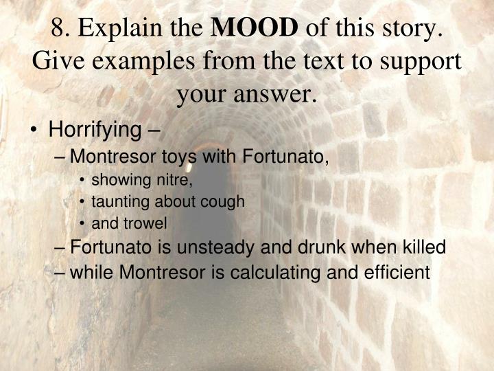 an analysis of the mood of the cask of amontillado by edgar allan poe The cask of amontillado edgar allan poe introduction regarded as the originator of the modern short story and a master of the form, poe established a highly influential rationale for short narrative art, which emphasizes the deliberate arrangement of a story's minutest details of. an analysis of the mood of the cask of amontillado by edgar allan poe The cask of amontillado edgar allan poe introduction regarded as the originator of the modern short story and a master of the form, poe established a highly influential rationale for short narrative art, which emphasizes the deliberate arrangement of a story's minutest details of.