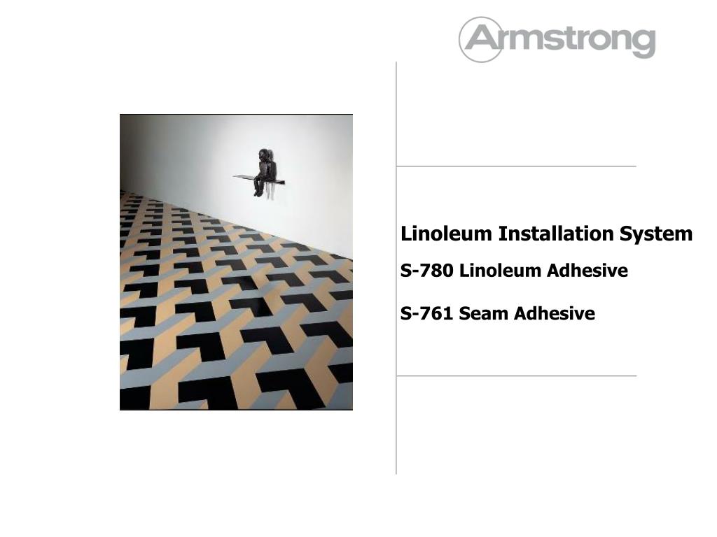Ppt Linoleum Installation System S 780 Linoleum Adhesive S 761
