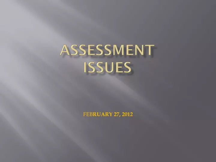 PPT - ASSESSMENT ISSUES PowerPoint Presentation, free download - ID:2175571