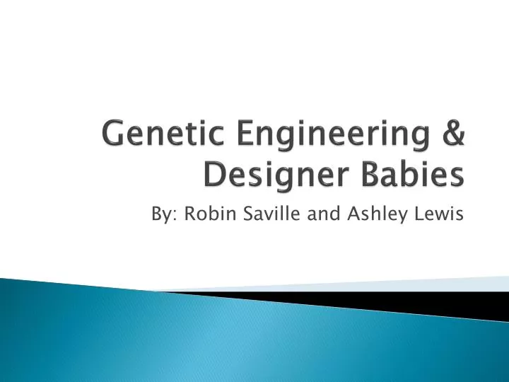 genetically modified babies essay genetically modified babies essay