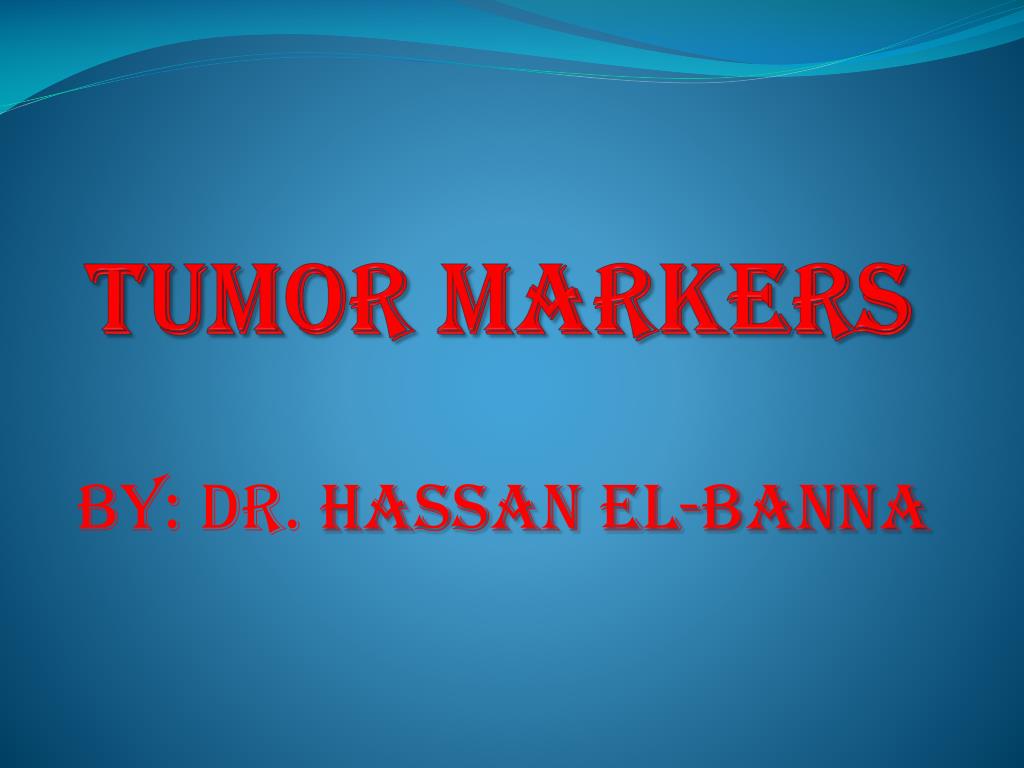 PPT - Tumor Markers PowerPoint Presentation, free download - ID:2178479