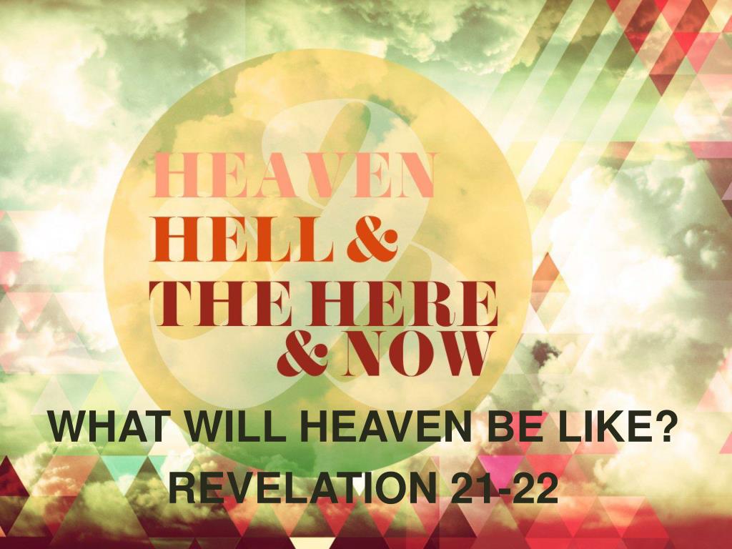 What Will Heaven Be Like?