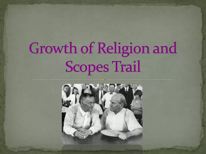 growth of religion and scopes trail n.
