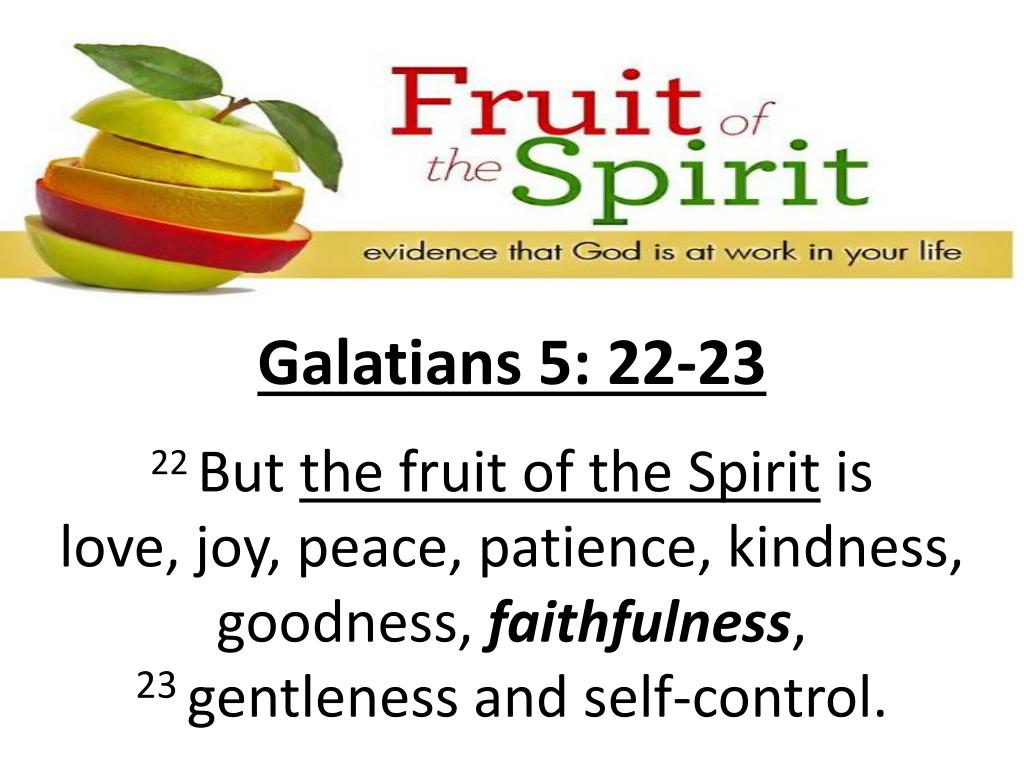 PPT Galatians 5: 22 23 22 But the fruit of the Spirit is PowerPoint