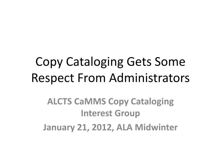 PPT Copy Cataloging Gets Some Respect From Administrators PowerPoint