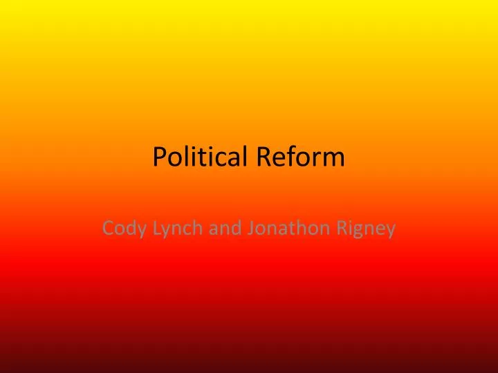 PPT - Political Reform PowerPoint Presentation, free download - ID:2186996