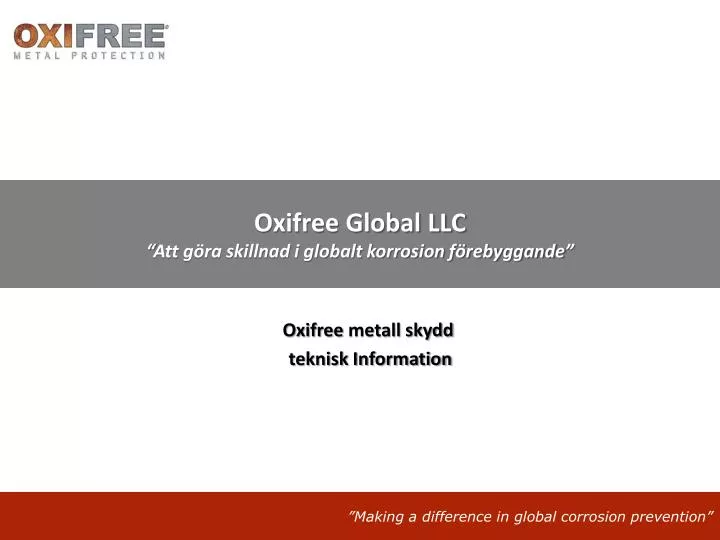 PPT - Oxifree Global LLC “ Att göra skillnad i globalt korrosion ...