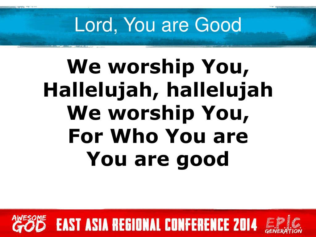 PPT - LORD, YOU ARE GOOD Israel Houghton PowerPoint Presentation, free ...