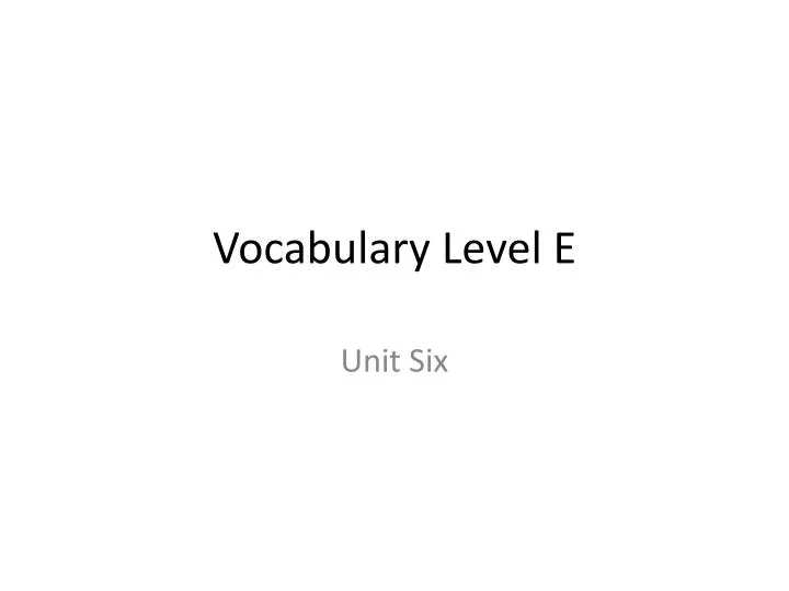 PPT - Vocabulary Level E PowerPoint Presentation, free download - ID ...