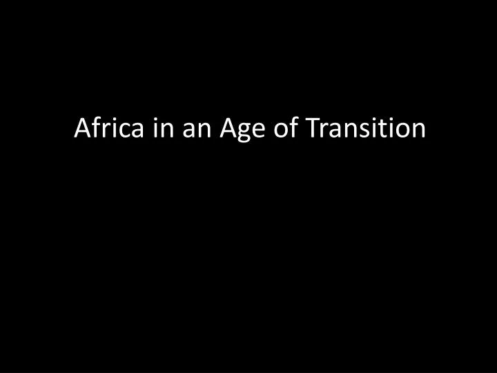 africa in an age of transition n.