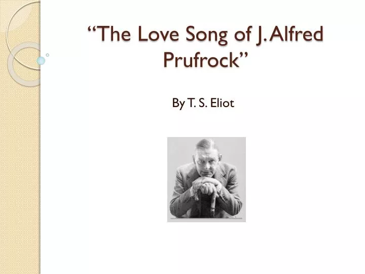 love song of j alfred prufrock love song of j alfred prufrock