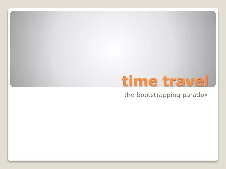 PPT - time travel PowerPoint Presentation, free download - ID:2192365