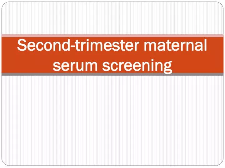 second trimester maternal serum screening n.