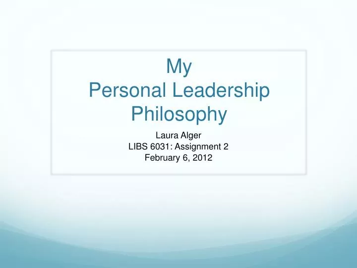 PPT - My Personal Leadership Philosophy PowerPoint Presentation, free