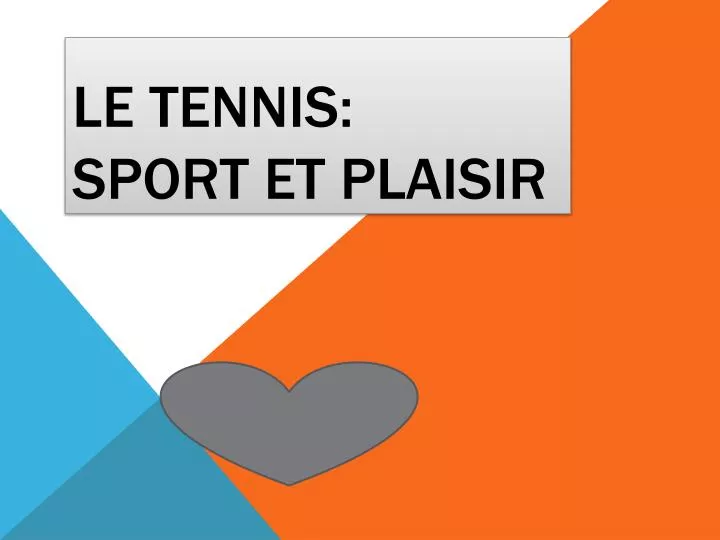 PPT - le tennis: sport et plaisir PowerPoint Presentation, free ...