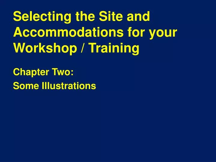 selecting the site and accommodations for your workshop training n.