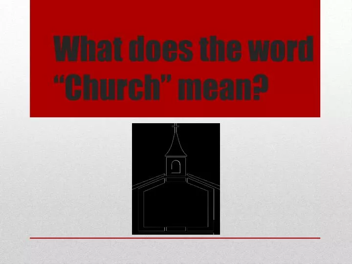 ppt-what-does-the-word-church-mean-powerpoint-presentation-free