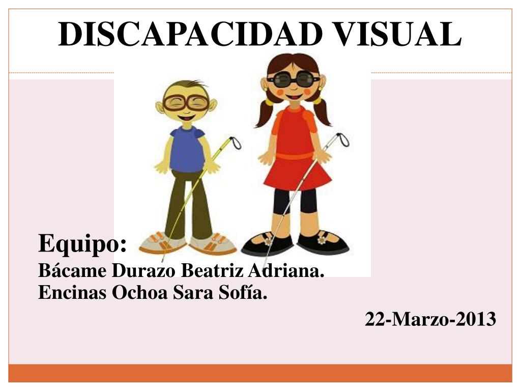 PPT - DISCAPACIDAD VISUAL PowerPoint Presentation, free download -  ID:2202473