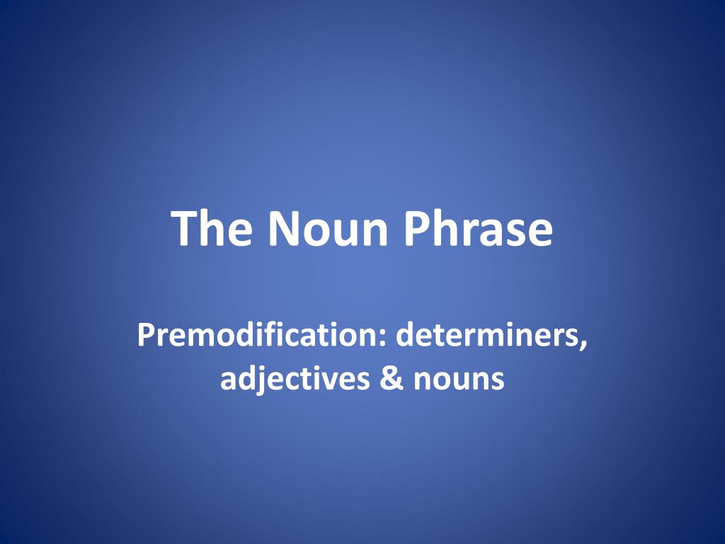 ppt-the-noun-phrase-powerpoint-presentation-free-download-id-2203650