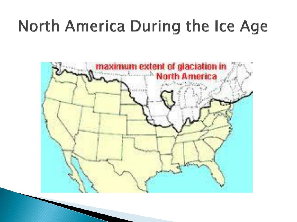 ice age america north during glaciers ppt powerpoint presentation